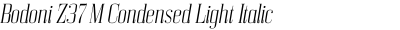 Bodoni Z37 M Condensed Light Italic